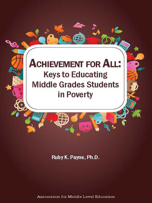 cover image of Achievement for All: Keys to Educating Middle Grades Students in Poverty